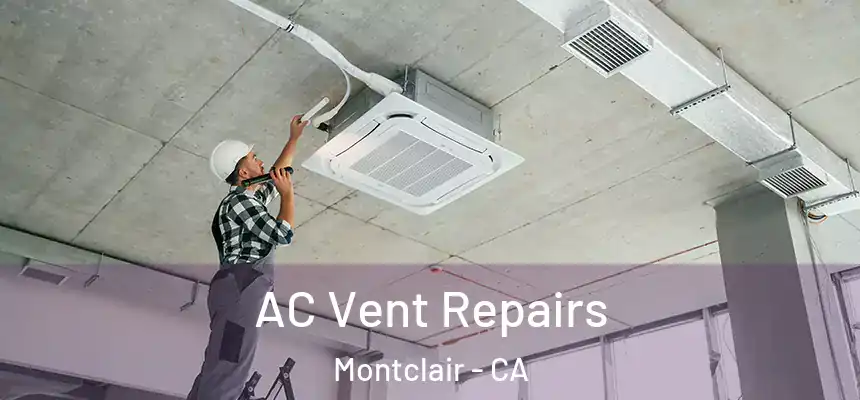  AC Vent Repairs Montclair - CA