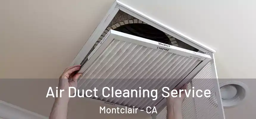 Air Duct Cleaning Service Montclair - CA