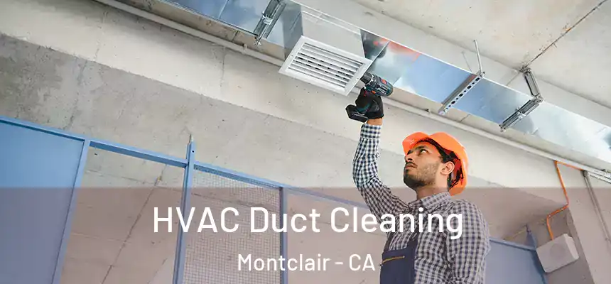 HVAC Duct Cleaning Montclair - CA