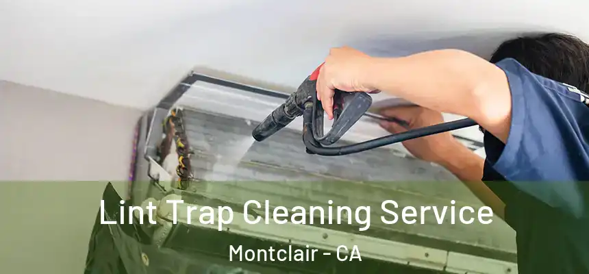 Lint Trap Cleaning Service Montclair - CA