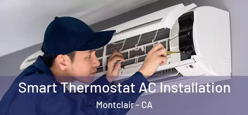  Smart Thermostat AC Installation Montclair - CA