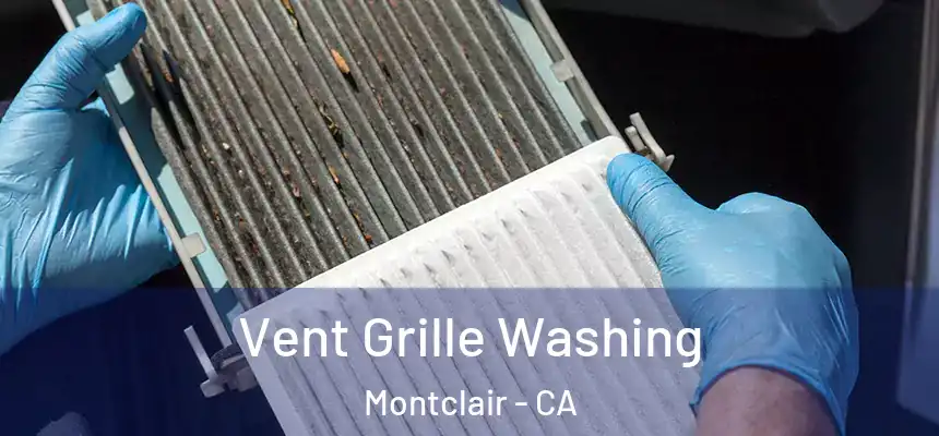  Vent Grille Washing Montclair - CA